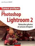 Travaux pratiques avec Photoshop Lightroom 2 : Retouches photos et astuces d expert