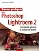 Travaux pratiques avec Photoshop Lightroom 2 : Retouches photos et astuces d'expert