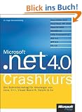 Microsoft .NET 4.0 - Crashkurs: Ihr�Schnelleinstieg�in�neue�Technologien�und�Tools
