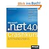 Microsoft .NET 4.0 - Crashkurs: Ihr�Schnelleinstieg�in�neue�Technologien�und�Tools