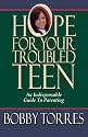 Hope For Your Troubled Teen: AN INDISPENSABLE GUIDE TO PARENTING