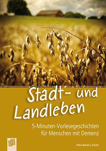 5-Minuten-Vorlesegeschichten für Menschen mit Demenz: Stadt- und Landleben (German Edition)