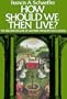 How Should We Then Live?