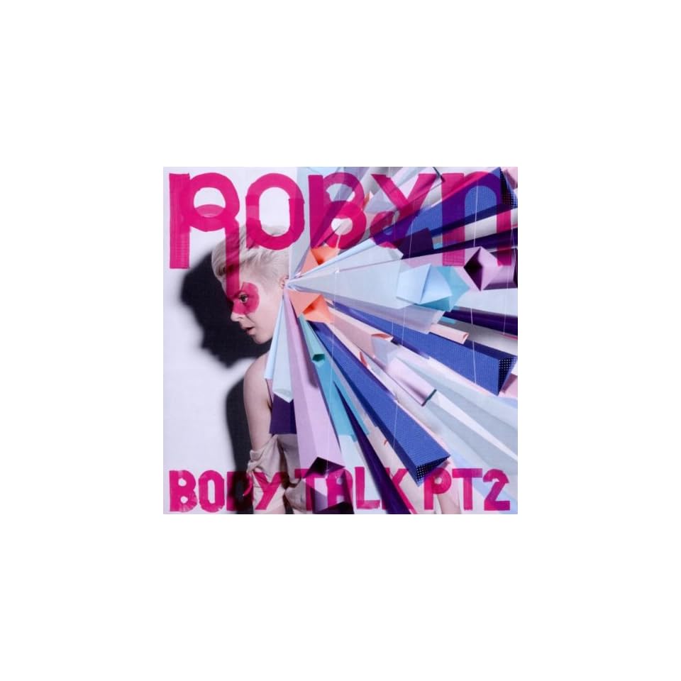 Body Talk Pt. 2 Robyn  Musik