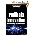 Radikale Innovation: Das Handbuch f�r Marktrevolution�re