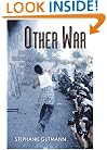 The Other War: Israelis, Palestinians and the Struggle for Media Supremacy