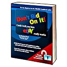Click here to buy Don't Bid On It: Until I tell you how eBay Really works! by Michael Ford.