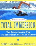 Total Immersion: The Revolutionary Way To Swim Better, Faster, and Easier [Paperback] [2004] (Author) Terry Laughlin, John Delves