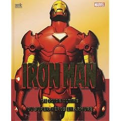 Iron Man : Le guide ultime du super-h�ros en armure