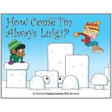 How Come I'm Always Luigi? A FoxTrot Collection (Foxtrot Collections)