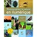 Photographier la nature en num�rique : Toutes les meilleures techniques du terrain � l'ordinateur