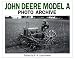 John Deere Model A Photo Archive