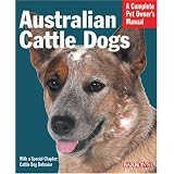 Australian Cattle Dogs (Complete Pet Owner's Manual)