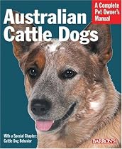 Australian Cattle Dogs (Complete Pet Owner's Manual)
