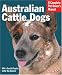 Australian Cattle Dogs (Complete Pet Owner's Manual)