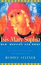 Isis Mary Sophia: Her Mission and Ours
