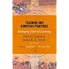 Teaching and Christian Practices: Reshaping Faith and Learning