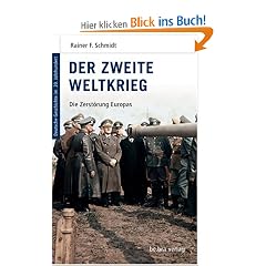 Deutsche Geschichte im 20. Jahrhundert 10. Der zweite Weltkrieg: Die Zerst�rung Europas