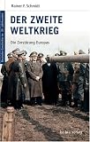 Deutsche Geschichte im 20 - Jahrhundert 10 - Der zweite Weltkrieg: Die Zerst&ouml;rung Europas - Rainer F. Schmidt