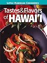 Tastes & Flavors of Hawaii (Little Hawaiian Cookbooks)