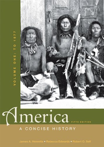 America: A Concise History, Volume I: To 1877