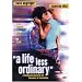 A Life Less Ordinary