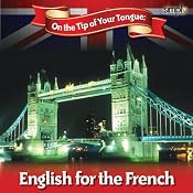 English on the Tip of Your Tongue: For French Speakers | [Sam Goodyear]