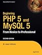 Beginning PHP and MySQL 5: From Novice to Professional, Second Edition