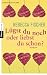 L&uuml;gst du noch oder liebst du schon?: Roman