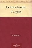 La Robe brodée d'argent (French Edition)