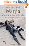 Wanja und die wilden Hunde: Mein Lebe...