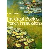 The Great Book of French Impressionism ~ Horst Keller
