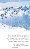 Natural signs and knowledge of God : a new look at theistic arguments