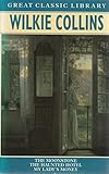 The moonstone ; The haunted hotel ; My lady's money