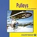 Books : Pulleys (The Birdgestone Science Library: Understanding Simple Machines)