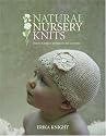 Natural Nursery Knits: 20 Hand-knit Designs for the New Baby