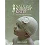 Natural Nursery Knits: 20 Hand-knit Designs for the New Baby