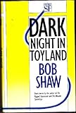 Dark night in Toyland