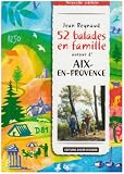 52 balades en famille autour d'Aix-en-Provence, tome 1