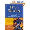 Fit From Within : 101 Simple Secrets to Change Your Body and Your Life - Starting Today and Lasting Forever