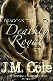 Deathly Royal: Bad Boy Romance: A Dragon's Tale