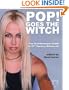 Pop! Goes The Witch: The Disinformation Guide to 21st Century Witchcraft (Disinformation Guides)
