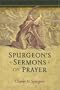 Spurgeon's Sermons on Prayer