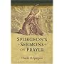 Spurgeon's Sermons on Prayer