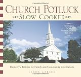 Church Potluck Slow Cooker: Homestyle Recipes for Family and Community Celebrations