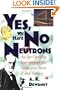 Yes, We Have No Neutrons: An Eye-Opening Tour through the Twists and Turns of Bad Science