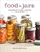 Food in Jars: Preserving in Small Batches Year-Round by Marisa McClellan
