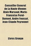 Conseiller Gnral de La Haute-Vienne: Alain Marsaud, Marie-Franoise Prol-Dumont, Andr Foussat, Jean-Claude Peyronnet