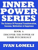 INNER POWER: Discover The Power Of Your Psychology (The Science Of Personal Transformation, Success, Motivation & Happiness)-From Free Kindle Books Library Click to Download Free Kindle Book -> INNER POWER: Discover The Power Of Your Psychology (The Science Of Personal Transformation, Success, Motivation & Happiness)
