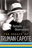Portraits and Observations: The Essays of Truman Capote
